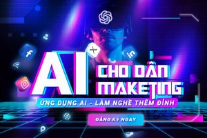 Khóa Học AI Marketing – Nâng Cao Kỹ Năng Tiếp Thị Thời Đại Số