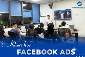 Khóa Học Quảng Cáo Facebook Hiệu Quả